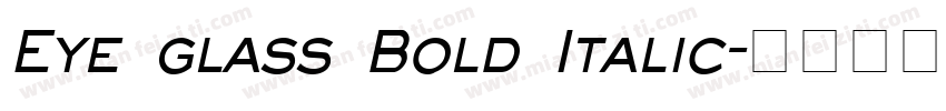 Eye glass Bold Italic字体转换